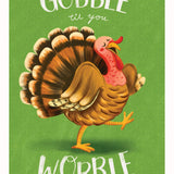 Gobble Til You Wobble Card - FreshCut Paper