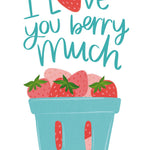 I Love You Berry Much Card - FreshCut Paper