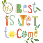 The Best is Yet To Come Card - FreshCut Paper